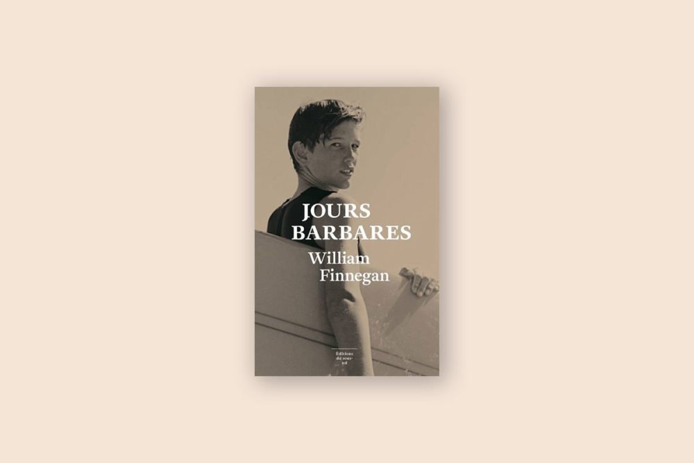Livres voyage aventure à lire 16/100 — Jours barbares — William Finnegan (2015)
